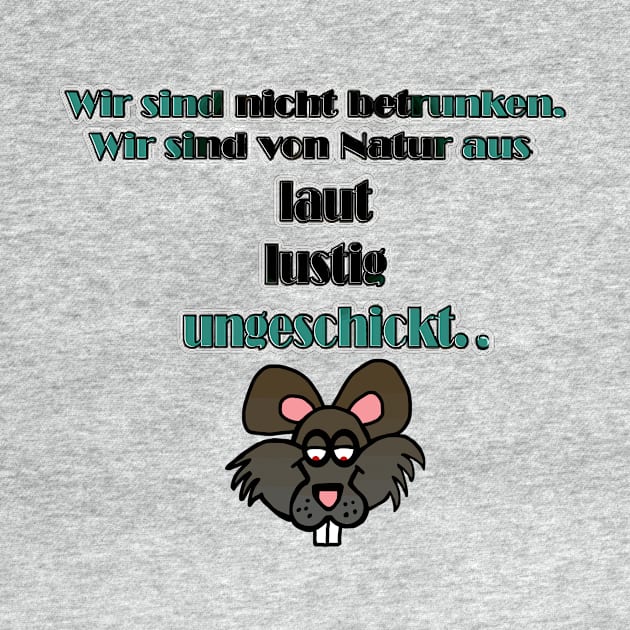 Wir sind nicht betrunken ... by LessaKs Art